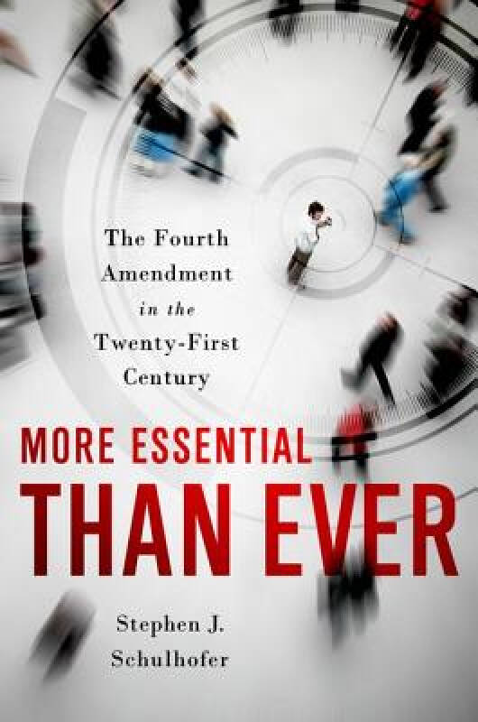 more essential than ever: the fourth amendment in