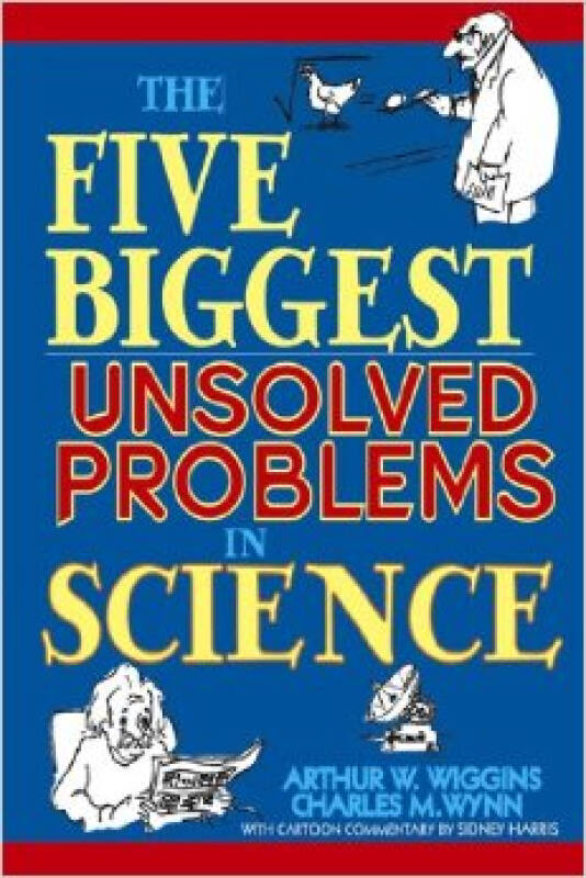 the five biggest unsolved problems in science