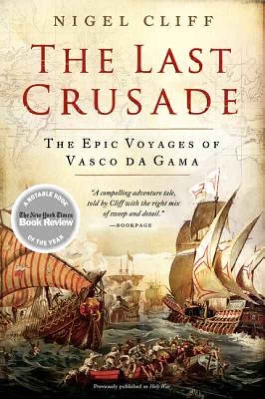 the last crusade: the epic voyages of vasco da gama