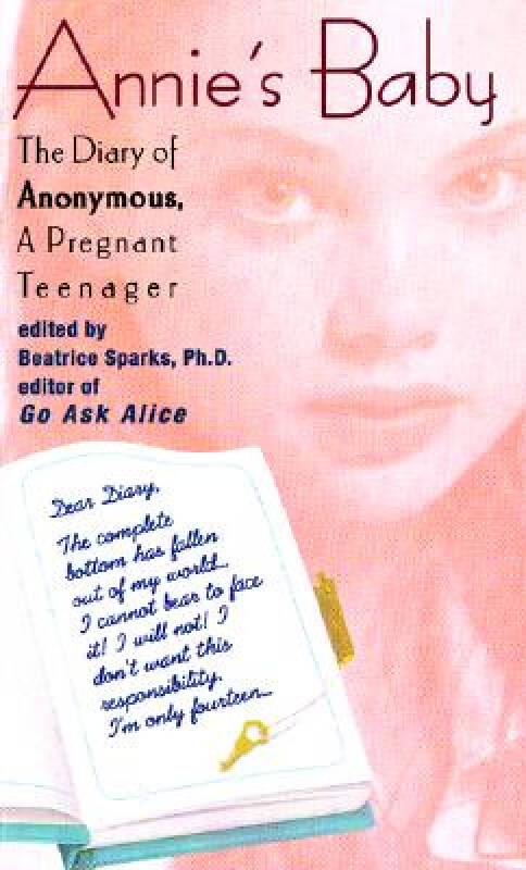 annie"s baby: the diary of anonymous a pregnant teenager