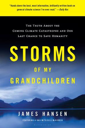 storms of my grandchildren:the truth about the coming climate