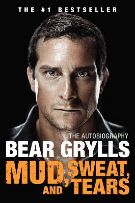 mud, sweat, and tears(bear grylls(贝尔·格里尔斯)