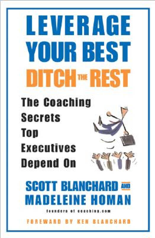 leverage your best, ditch the rest: the coaching