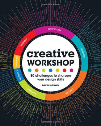 creative workshop:80 challenges to sharpen your design skills