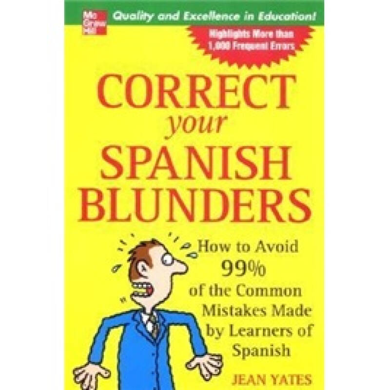 correct your spanish blunders: how to avoid 99% of the common