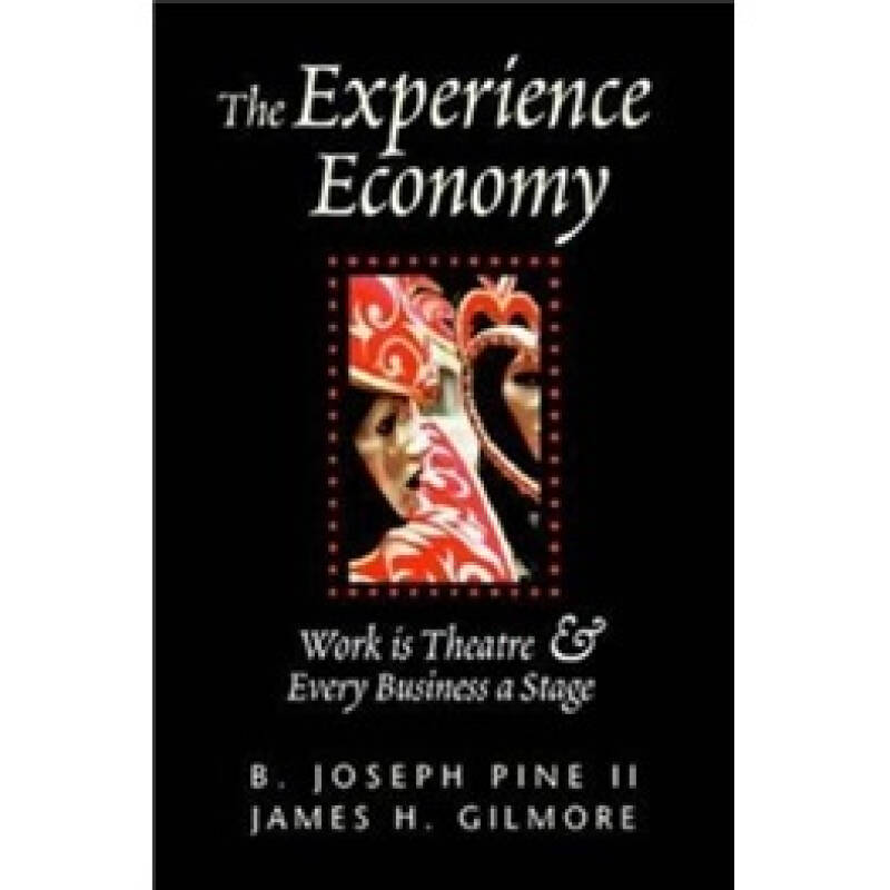 the experience economy:work is theater & every business a stage