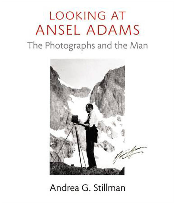 looking at ansel adams: the photographs and the man