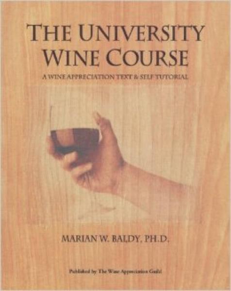 the university wine course:a wine appreciation text self