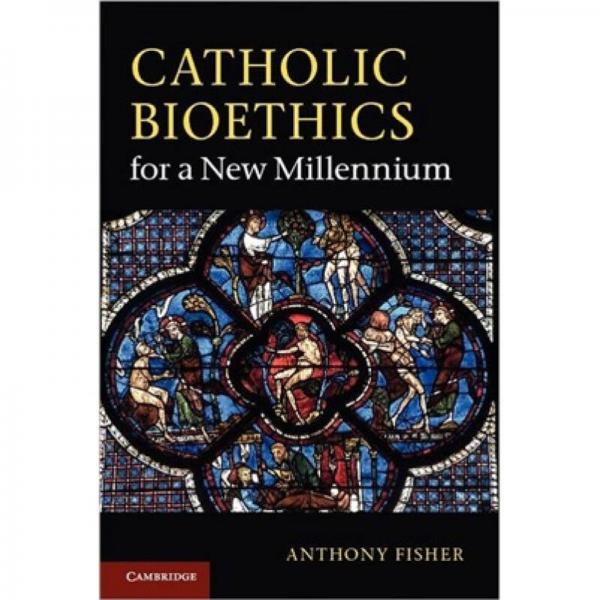 catholic bioethics for a new millennium