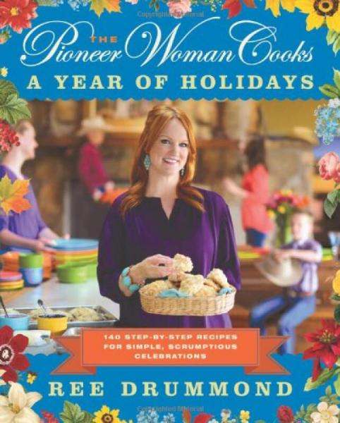 the pioneer woman cooks: a year of holidays