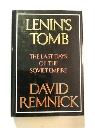 lenins tomb:the last days of the soviet empire