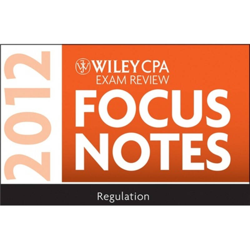 Wiley CPA Exam Review Focus Notes 2012 Regulation