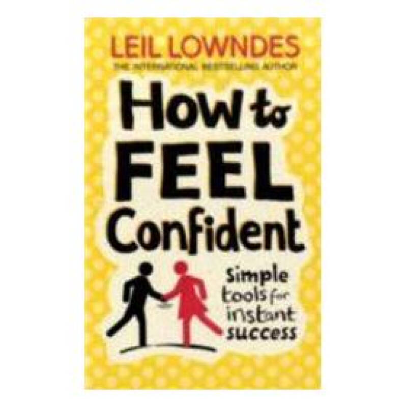 You are feeling confident. Feel confident. Лейл Лаундес книги. Instant confidence. How to talk to anyone: 92 little Tricks for big success in relationships.