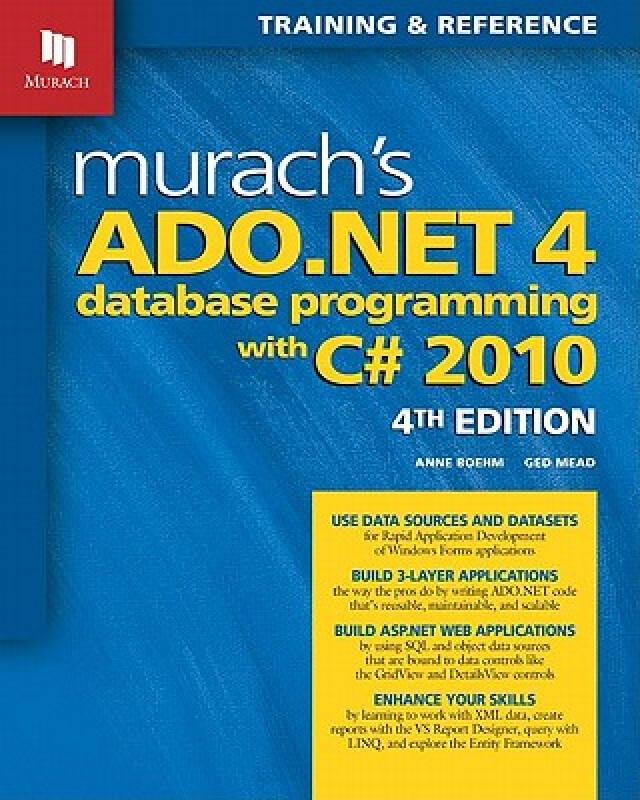 Murach's ADO.NET 4 Database Programming With C# 2010