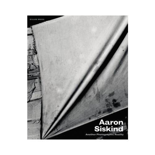Aaron Siskind: Another Photographic Reality