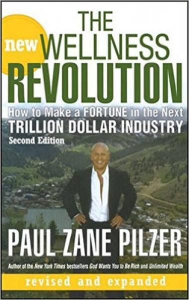 The New Wellness Revolution: How to Make a Fortune in the Next Trillion Dollar Industry