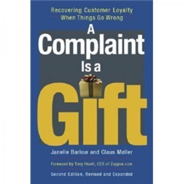 Complaint is a Gift: Recovering Customer Loyalty When Things Go Wrong