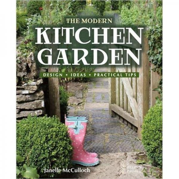 The Modern Kitchen Garden:Design,Ideas,Practical Tips 现代厨房花园的设计和创意 