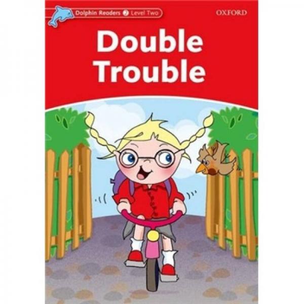 Dolphin Readers Level 2: Double Trouble[海豚讀物 第二級(jí) 