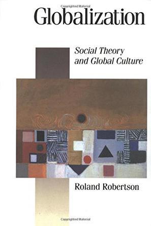 Globalization：Social Theory and Global Culture