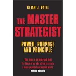 TheMasterStrategist:Power,PurposeandPrinciple