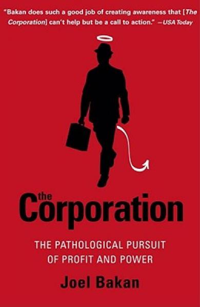 The Corporation：The Pathological Pursuit of Profit and Power