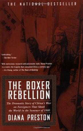 The Boxer Rebellion：The Dramatic Story of China's War on Foreigners that Shook the World in the Summer of 1900