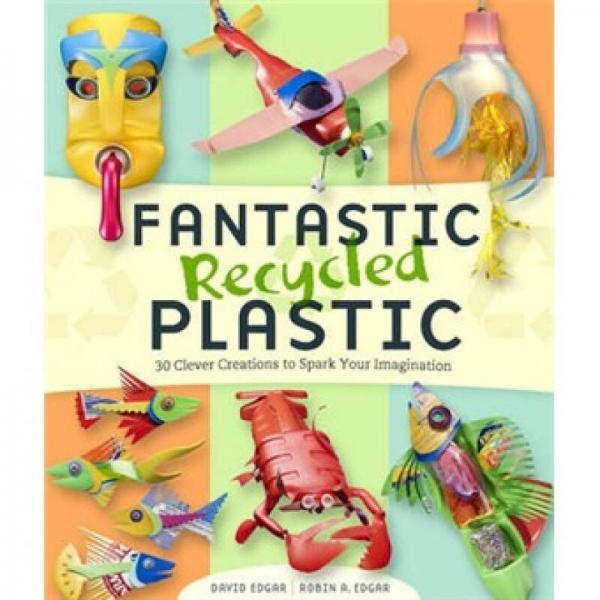 Fantastic Recycled Plastic[神奇的再生塑料: 30個(gè)漂亮的作品來激發(fā)你的想象力]