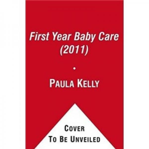 First Year Baby Care : An Illustrated Step-by-Step Guide 