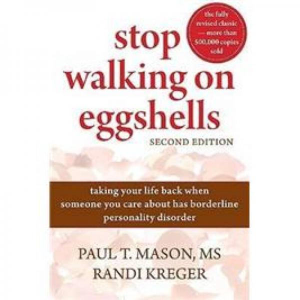 Stop Walking on Eggshells：Taking Your Life Back When Someone You Care About Has Borderline Personality Disorder