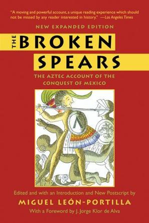 The Broken Spears：The Aztec Account of the Conquest of Mexico