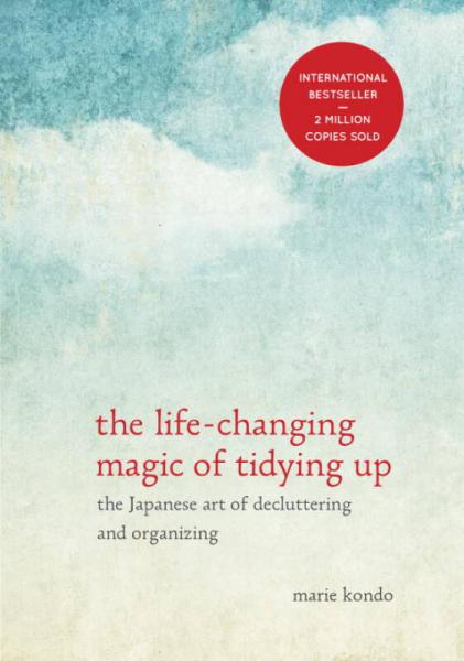The Life-Changing Magic of Tidying Up：The Life-Changing Magic of Tidying Up