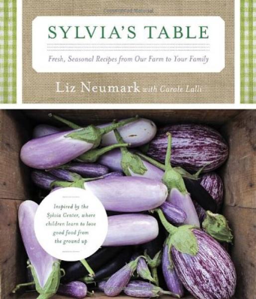Sylvia's Table  Fresh, Seasonal Recipes from Our