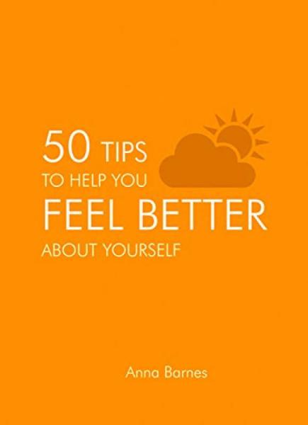50 Tips To Help You Feel Better About Yourself
