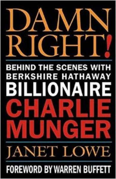 Damn Right：Behind the Scenes with Berkshire Hathaway Billionaire Charlie Munger