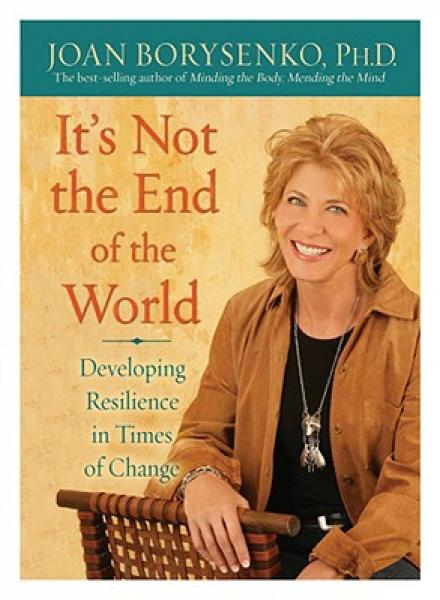 It's Not the End of the World: Developing Resilience in Times of Change