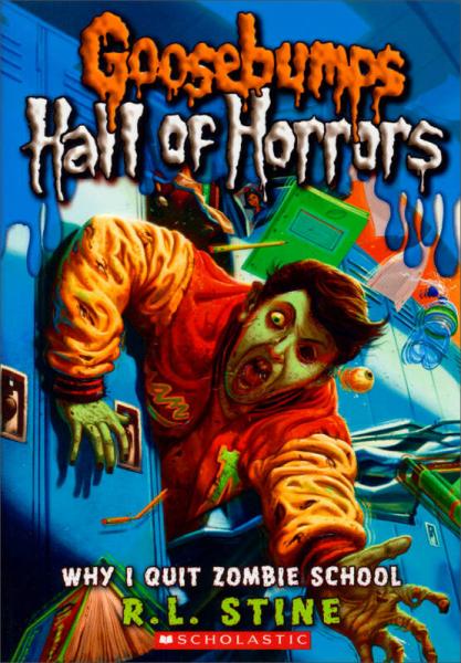 Goosebumps Horrorland - Hall of Horrors #4: Why I Quit Zombie School鸡皮疙瘩惊恐乐园系列-恐怖大厅#3：为啥离开僵尸学校