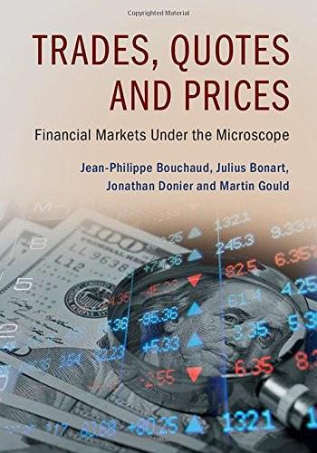 Trades, Quotes and Prices：Financial Markets Under the Microscope