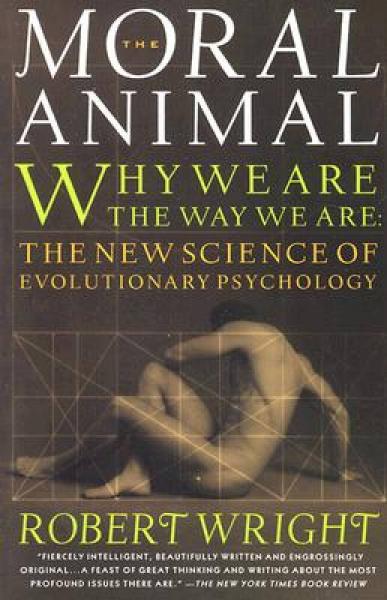The Moral Animal：Why We Are, the Way We Are: The New Science of Evolutionary Psychology