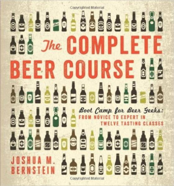 The Complete Beer Course: Boot Camp for Beer Gee
