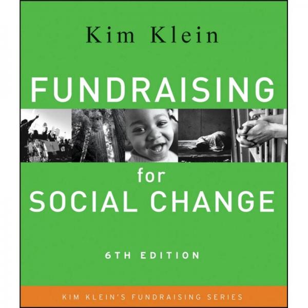 Fundraising for Social Change, 6th Edition[为社会变化筹款 第6版(丛书)]