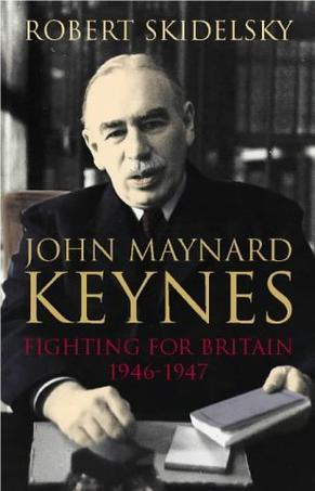 John Maynard Keynes：Fighting for Britain, 1937-1946 v.3 (Keynesian studies) (Vol 3)