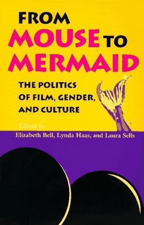 From Mouse to Mermaid：The Politics of Film, Gender, and Culture