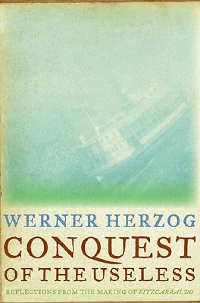Conquest of the Useless：Reflections from the Making of Fitzcarraldo