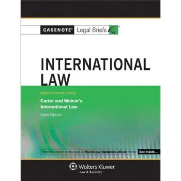 CasenotesLegalBriefs:InternationalLawKeyedtoCarter,Trimble,&Weiner,6thEdition