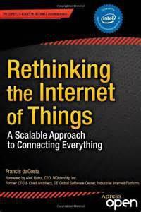 Rethinking the Internet of Things：A Scalable Approach to Connecting Everything