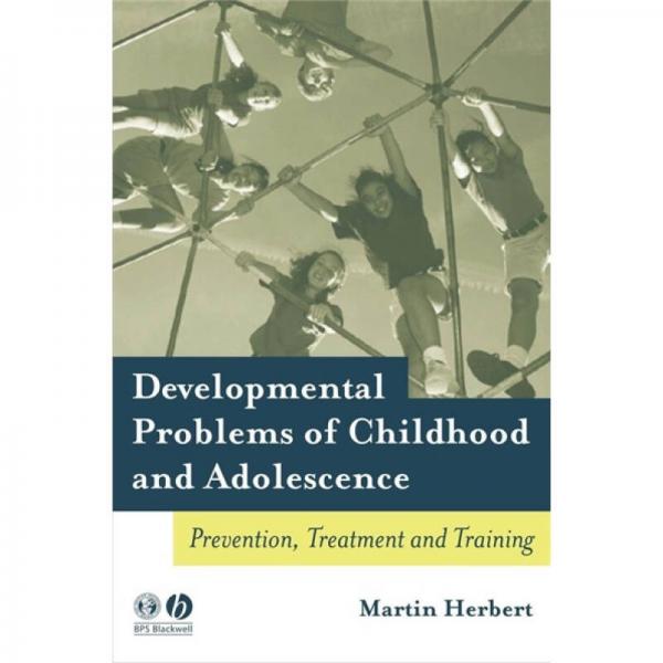 Developmental Problems of Childhood and Adolescence: Prevention, Treatment and Training