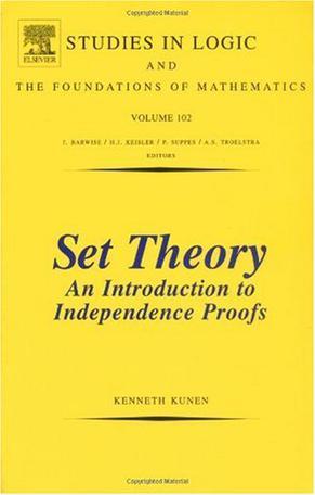 Set Theory：An Introduction to Independence Proofs