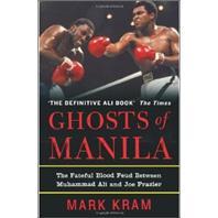 GhostsofManila:TheFatefulBloodFeudBetweenMuhammadAliandJoeFrazier