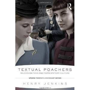Textual Poachers：Television Fans and Participatory Culture
